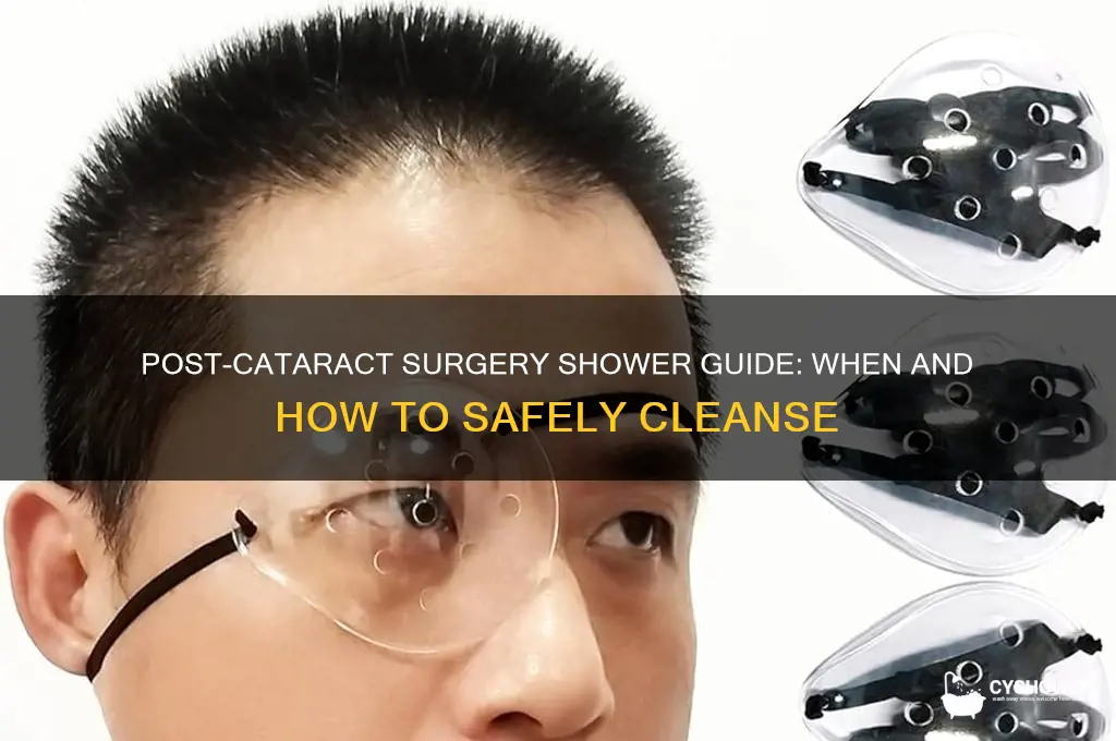 can i take a shower after cataract surgery