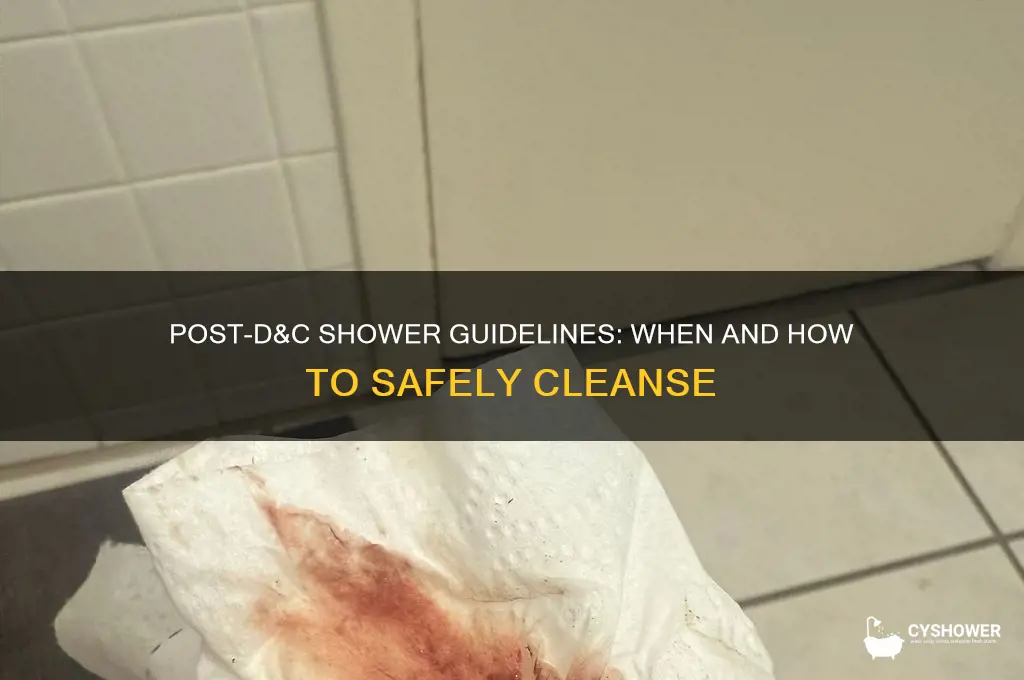 can i take a shower after d and c