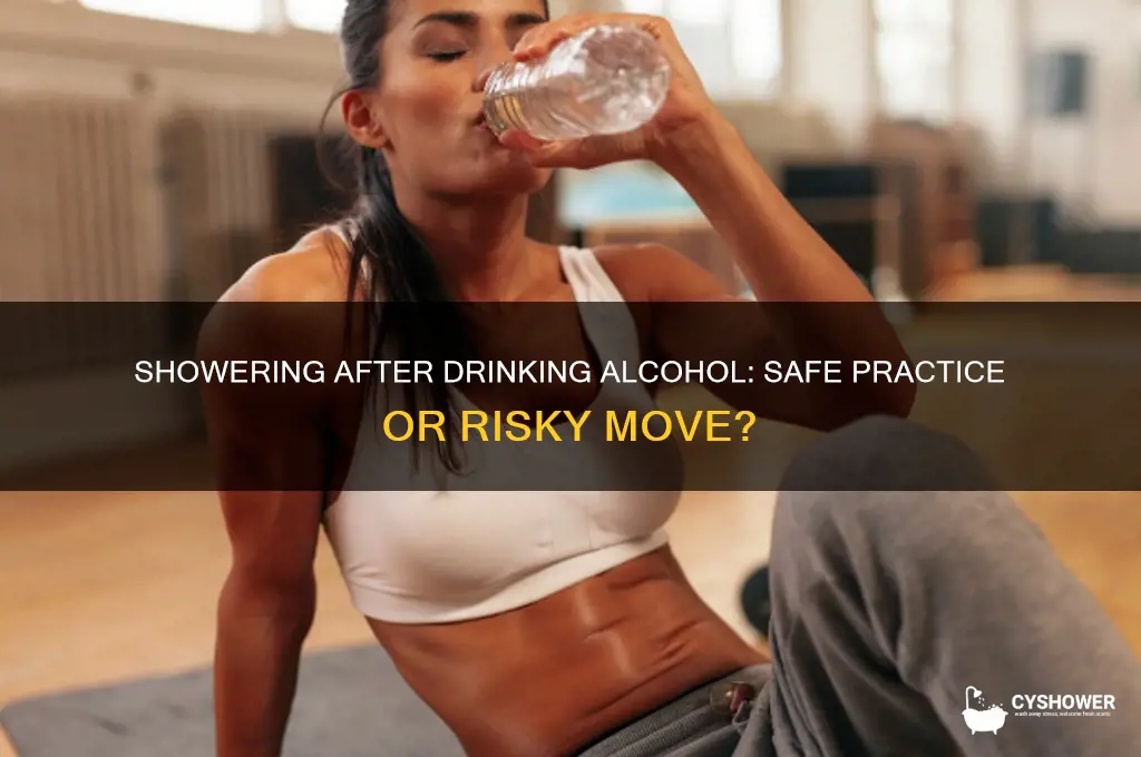 can i take a shower after drinking alcohol