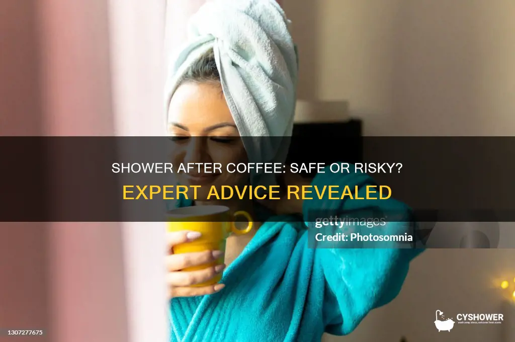 can i take a shower after drinking coffee