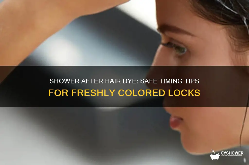 can i take a shower after i dye my hair