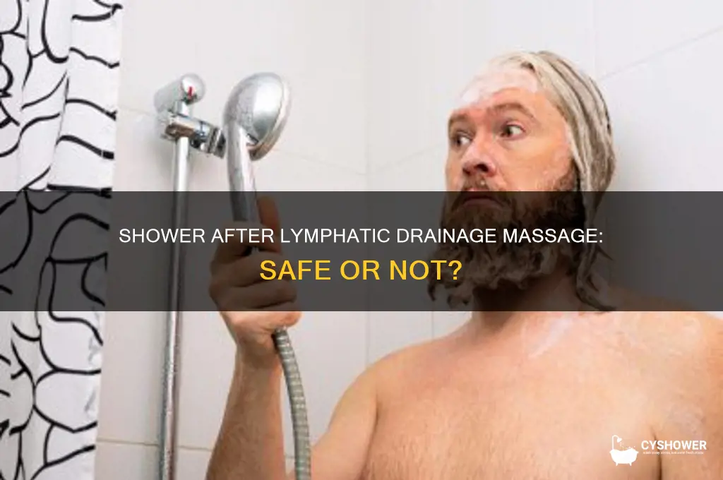 can i take a shower after lymphatic drainage massage