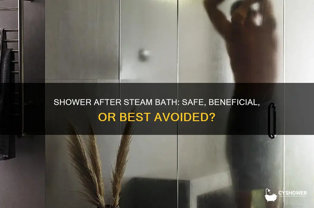 can i take a shower after steam bath