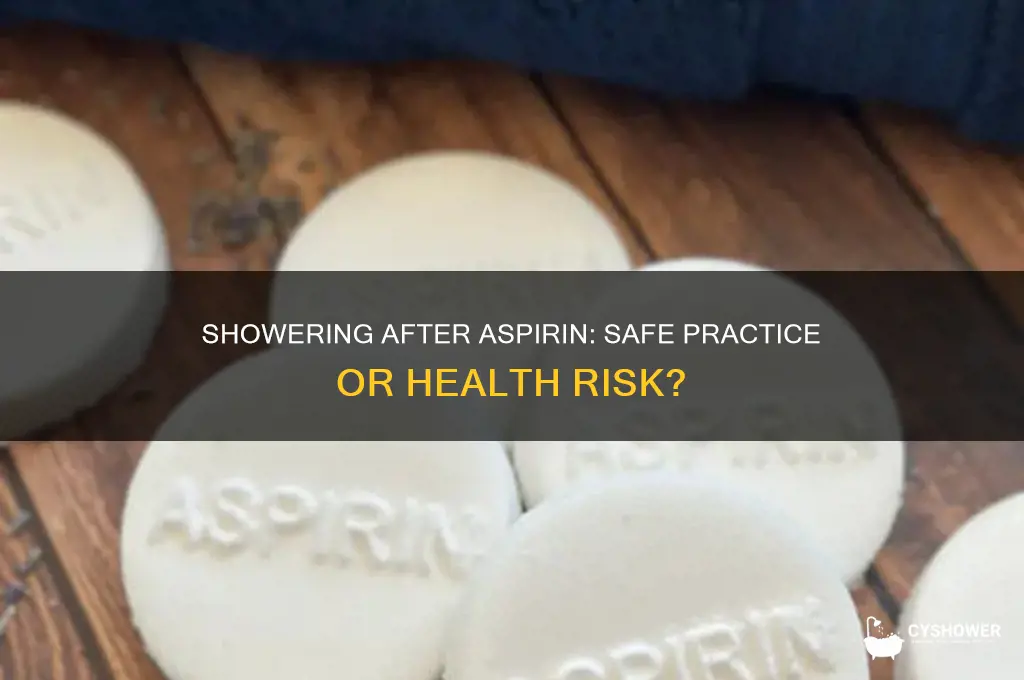 can i take a shower after taking aspirin