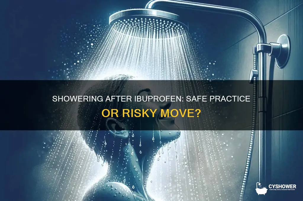 can i take a shower after taking ibuprofen