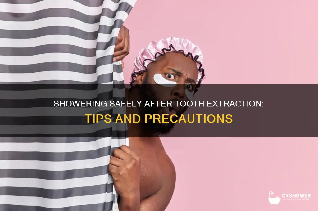 can i take a shower after tooth extraction