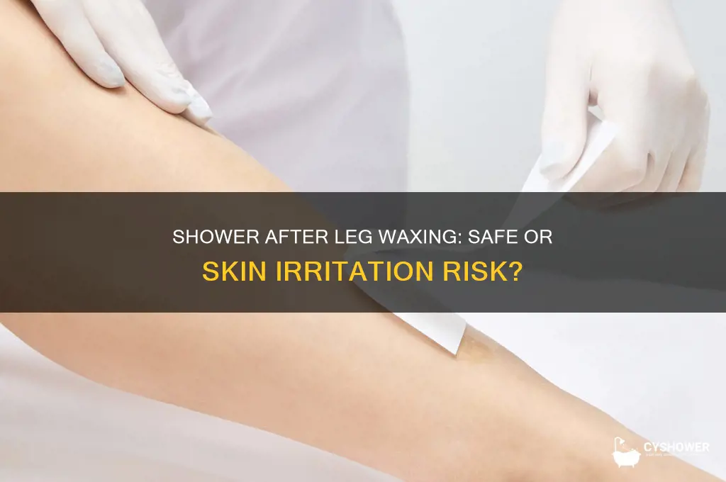 can i take a shower after waxing my legs