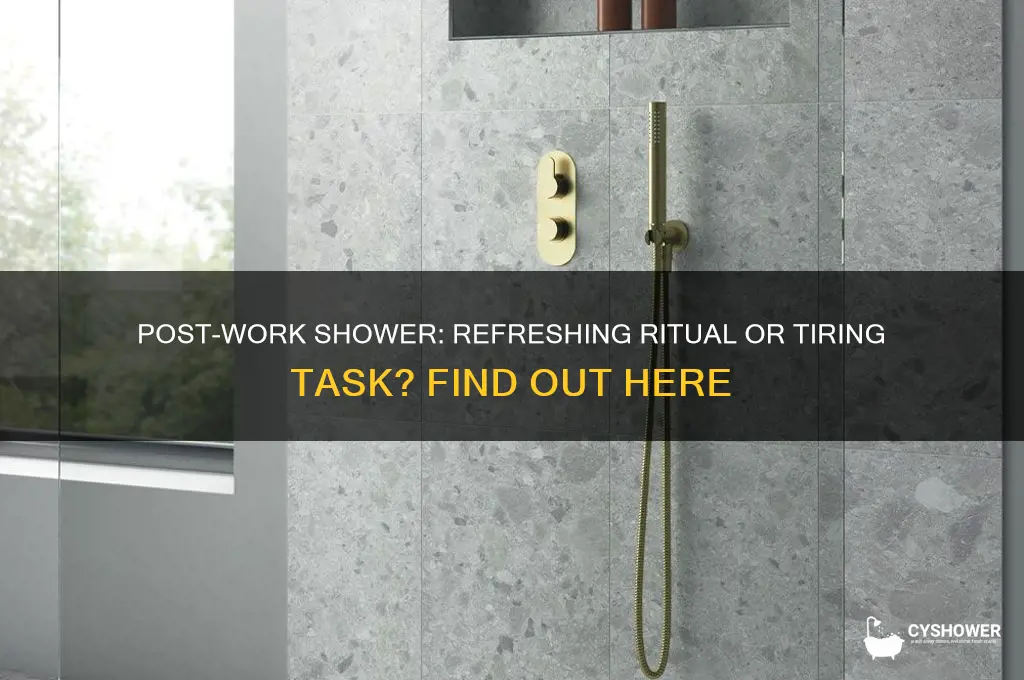 can i take a shower after work
