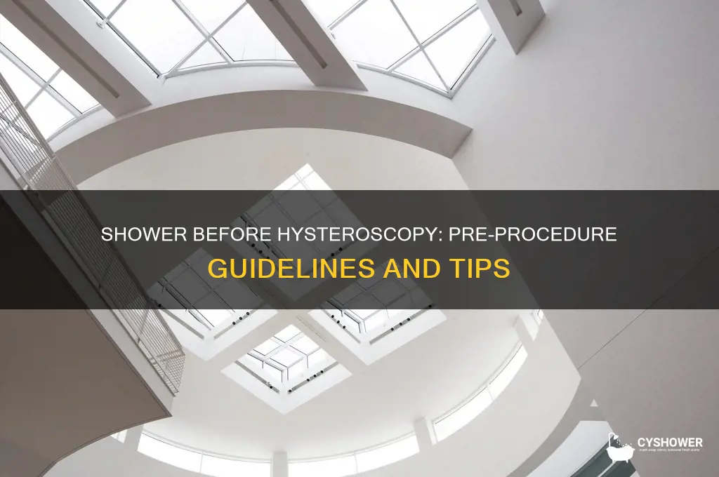 can i take a shower before a hysteroscopy