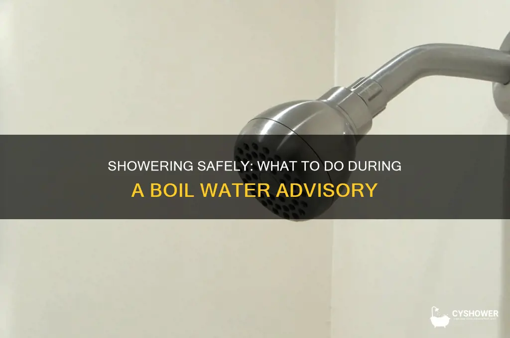 can i take a shower during a boil water advisory