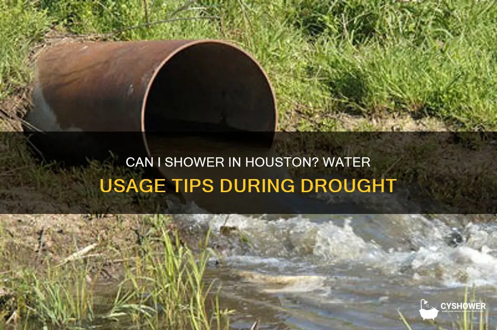 can i take a shower houston