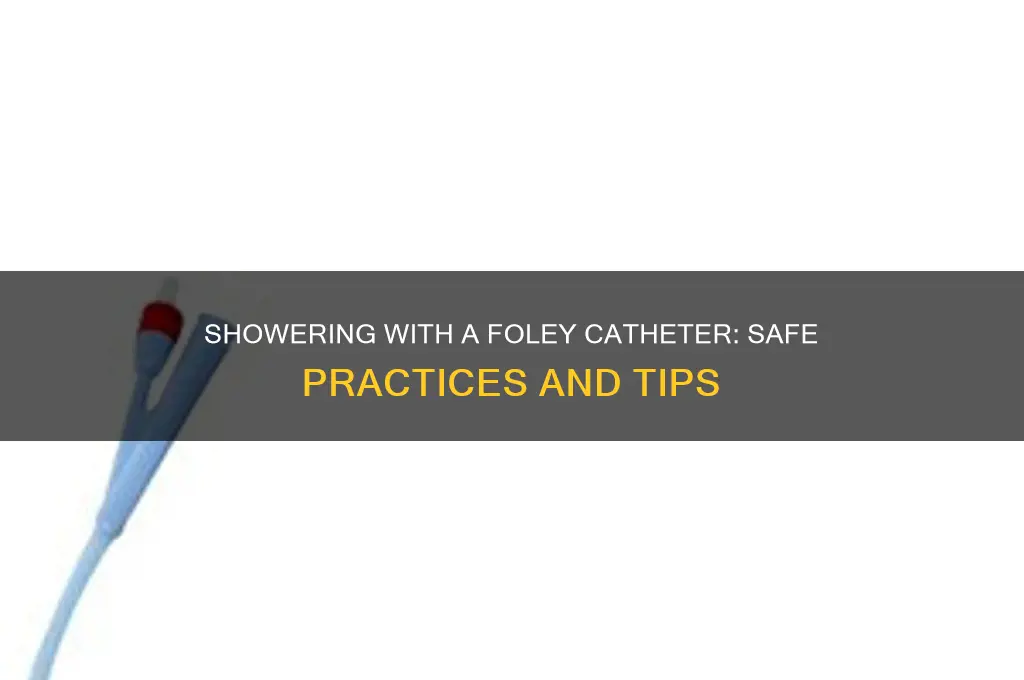 can i take a shower if i have foley catheter