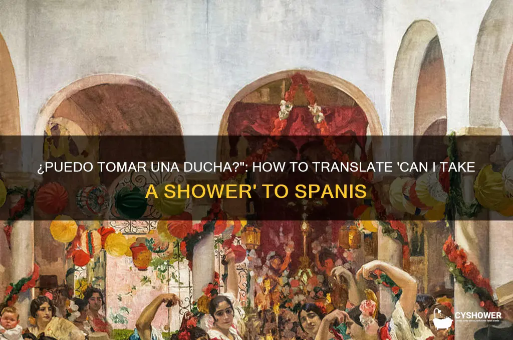 can i take a shower translate to spanish