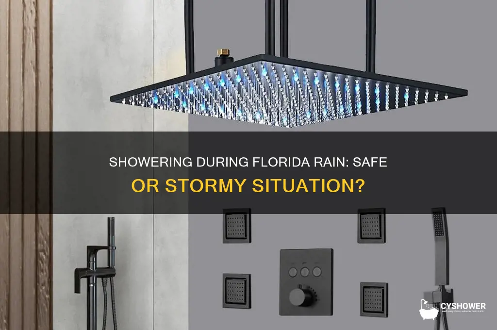 can i take a shower when is raining in florida