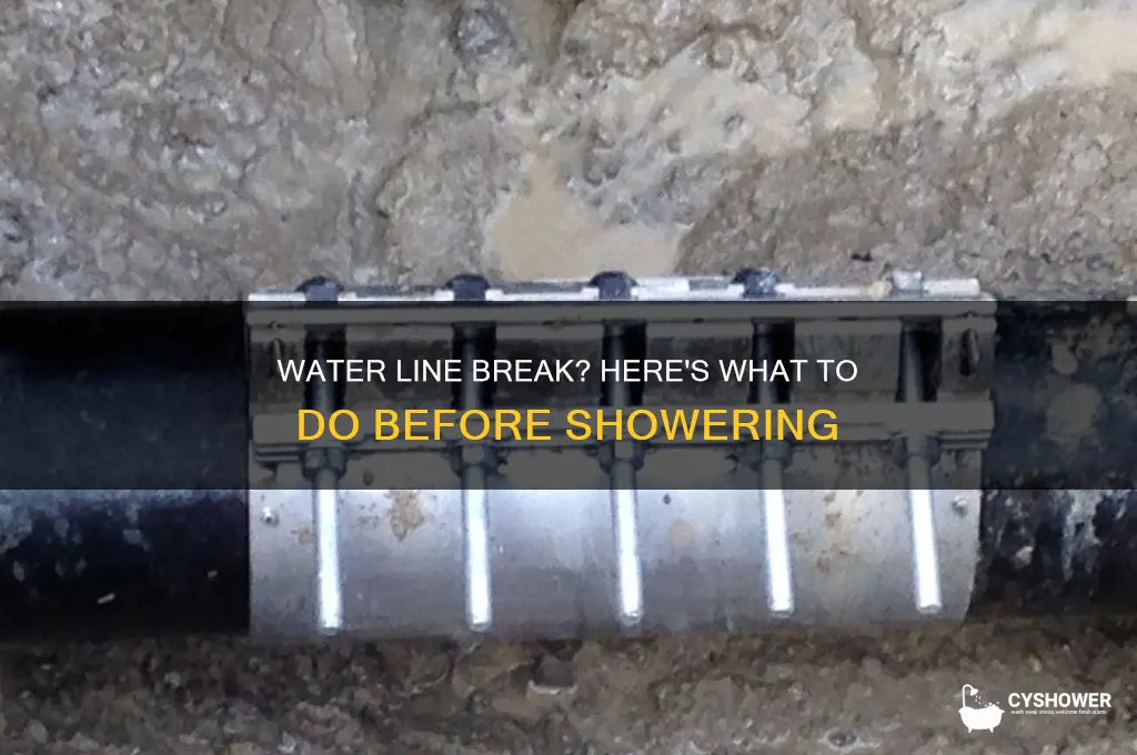 can i take a shower when my water line breaks