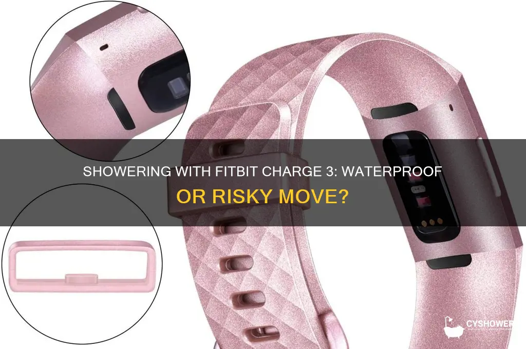 can i take a shower while wearing a charge 3