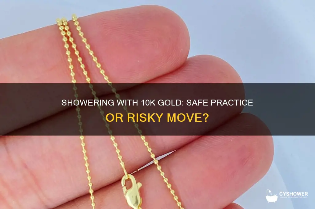 can i take a shower with 10k gold