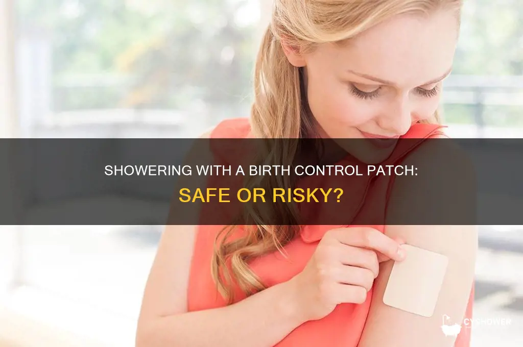 can i take a shower with a birth control patch