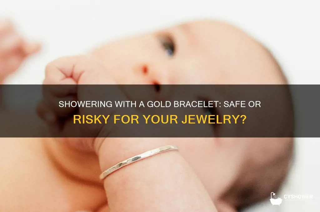 can i take a shower with a gold bracelet