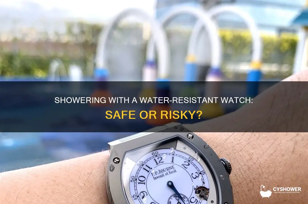 can i take a shower with a water resistant watch