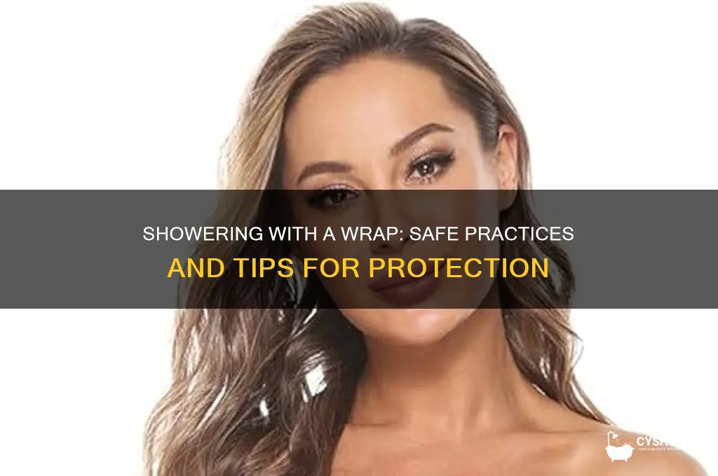 can i take a shower with a wrap on