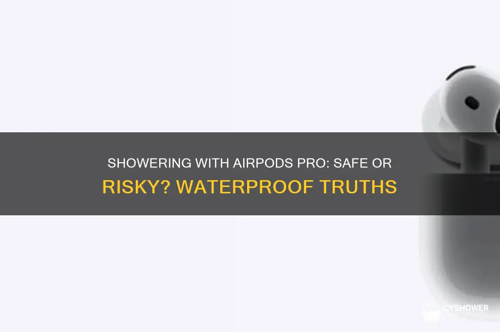 can i take a shower with airpod pro