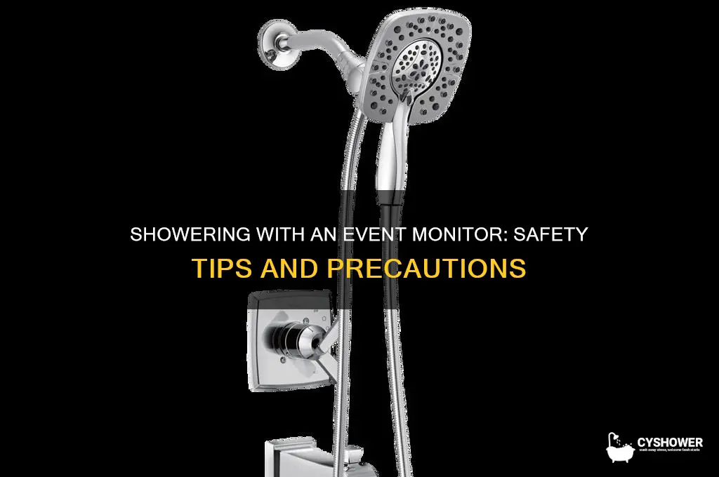 can i take a shower with an event monitor