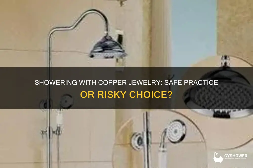 can i take a shower with copper jewelry