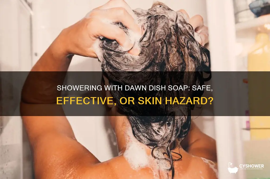 can i take a shower with dawn dish soap