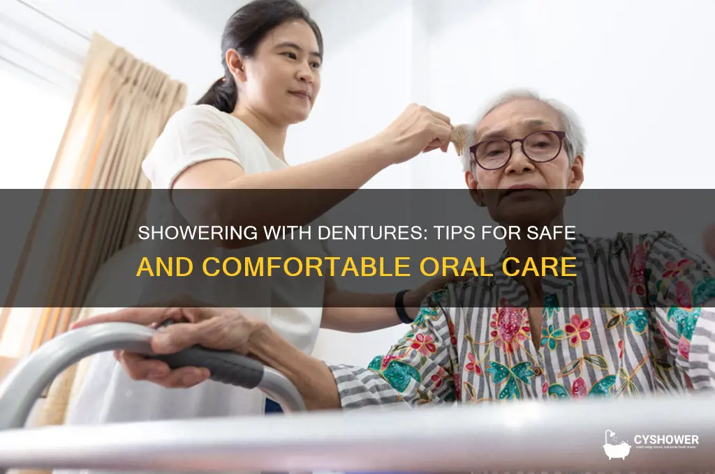 can i take a shower with dentures