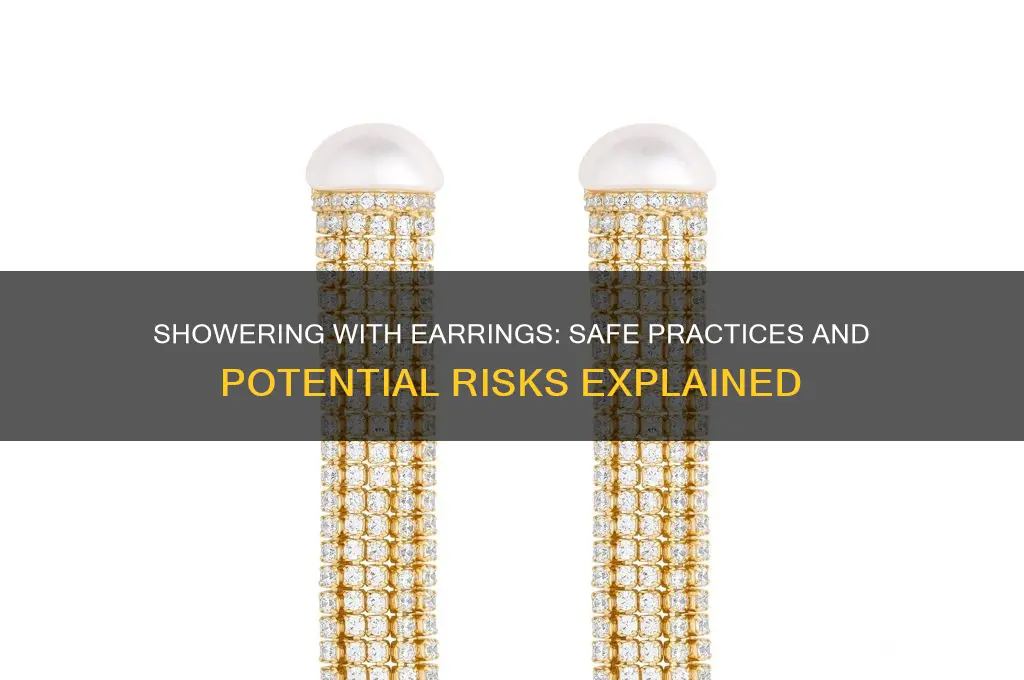 can i take a shower with earing
