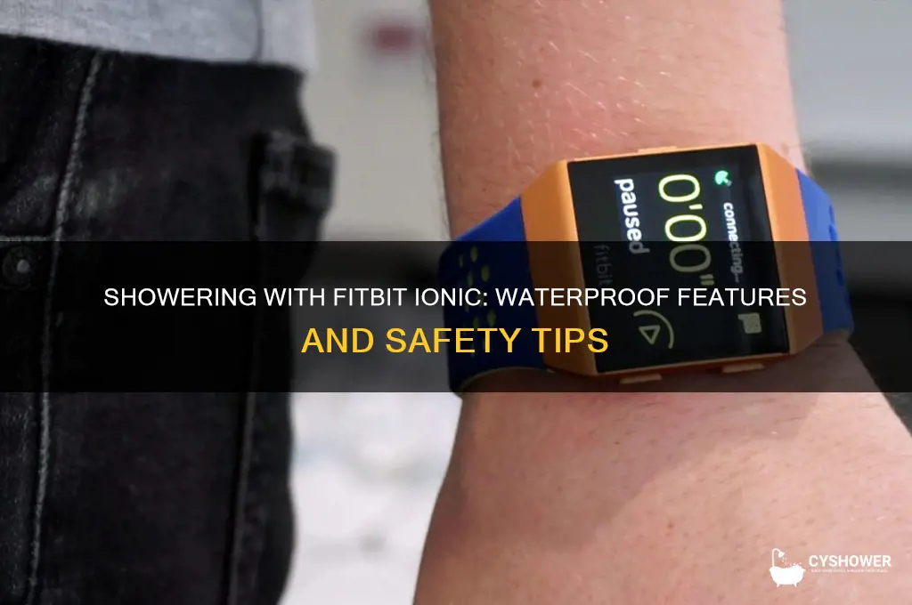 can i take a shower with fitbit ionic