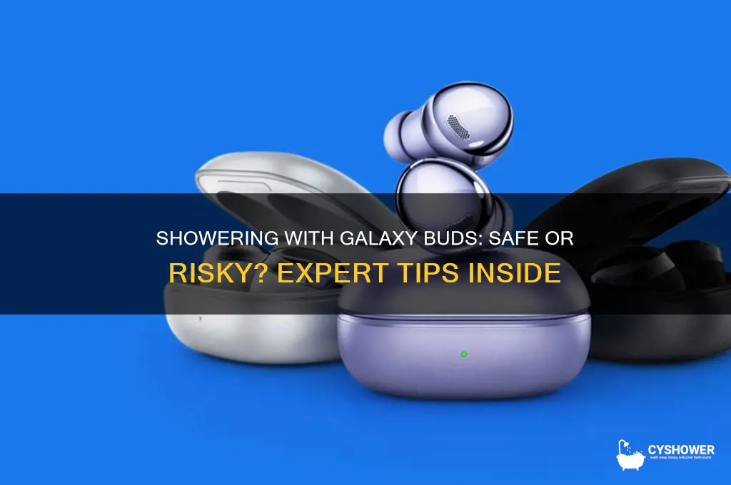 can i take a shower with galaxy buds