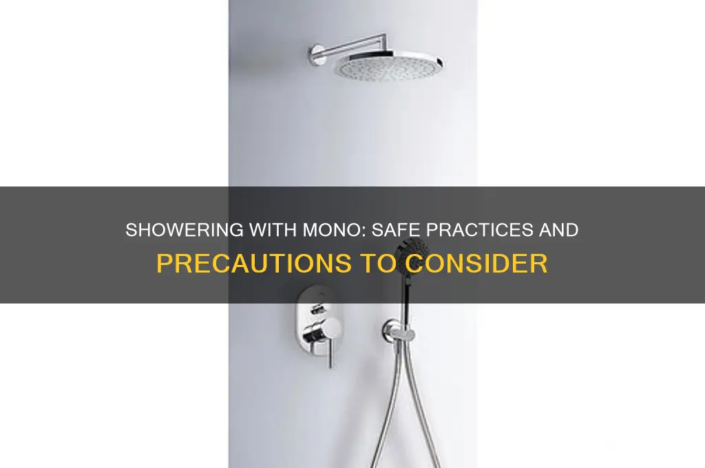 can i take a shower with mono