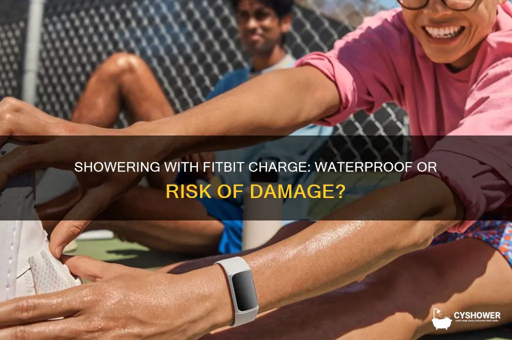 can i take a shower with my fitbit charge
