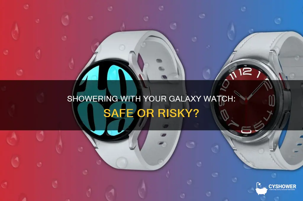 can i take a shower with my galaxy watch