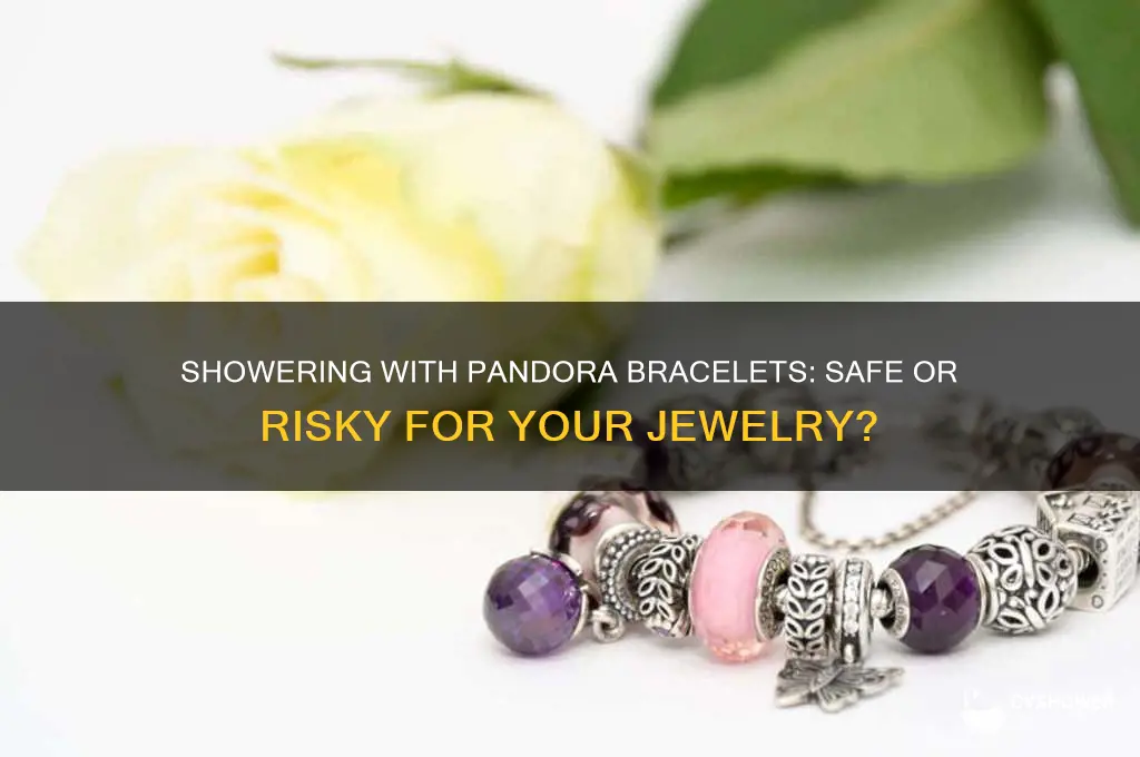 can i take a shower with my pandora bracelet
