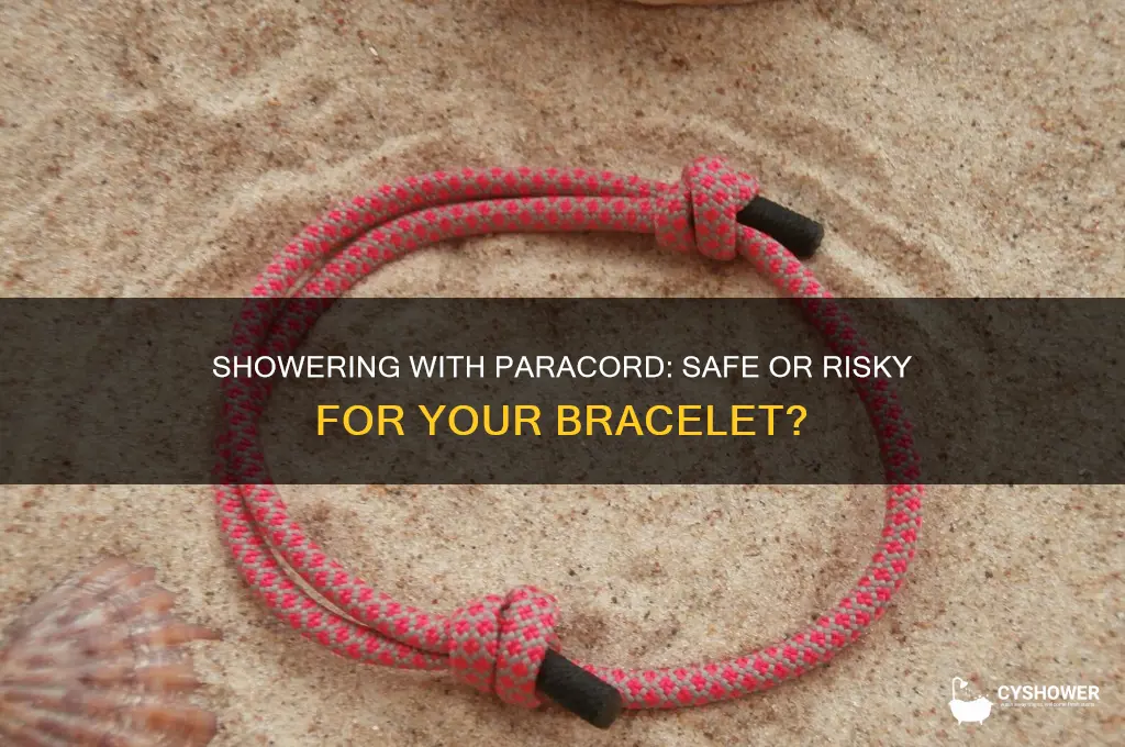 can i take a shower with my paracord bracelet