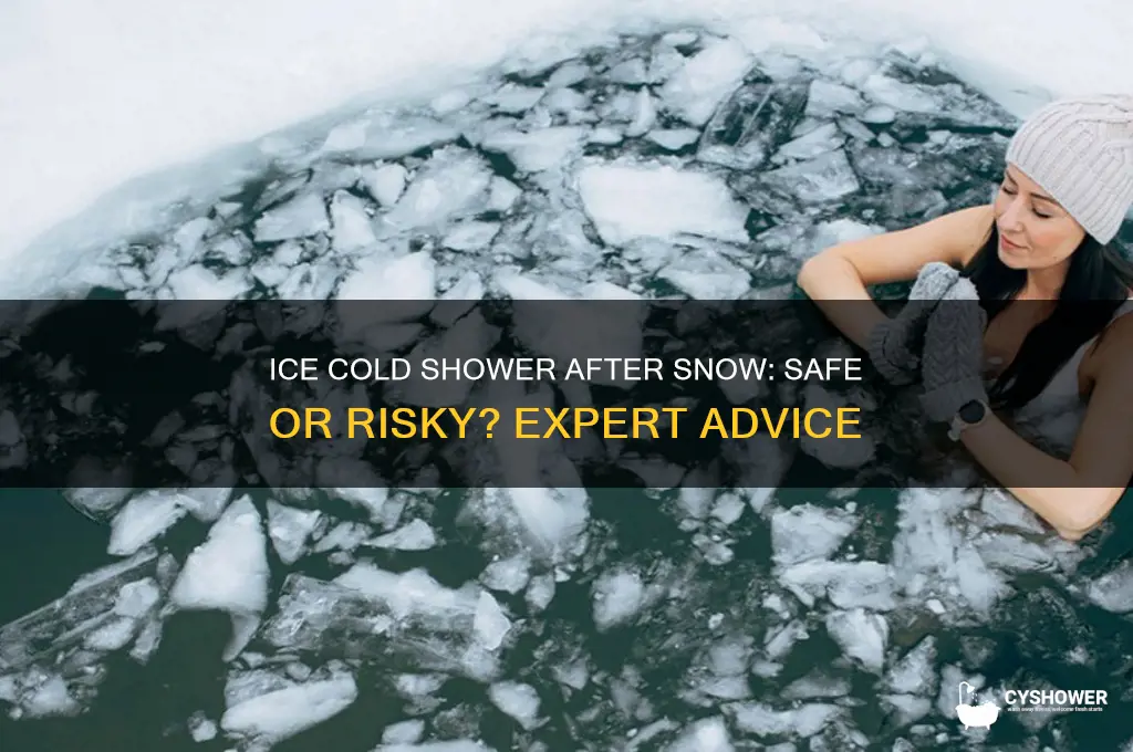 can i take an ice cold shower after snow
