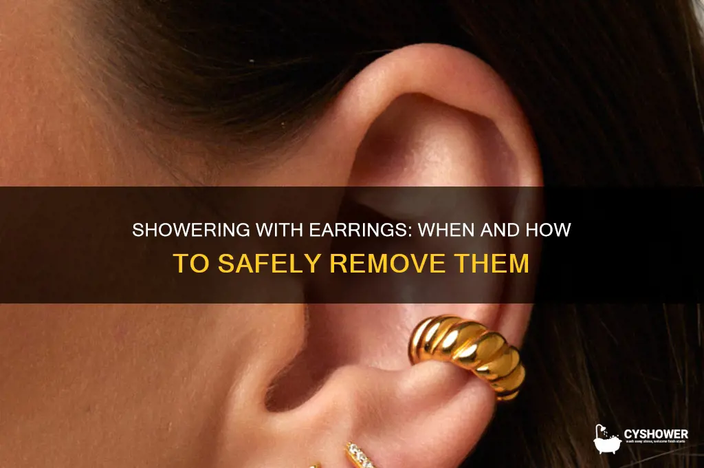 can i take earrings out to shower