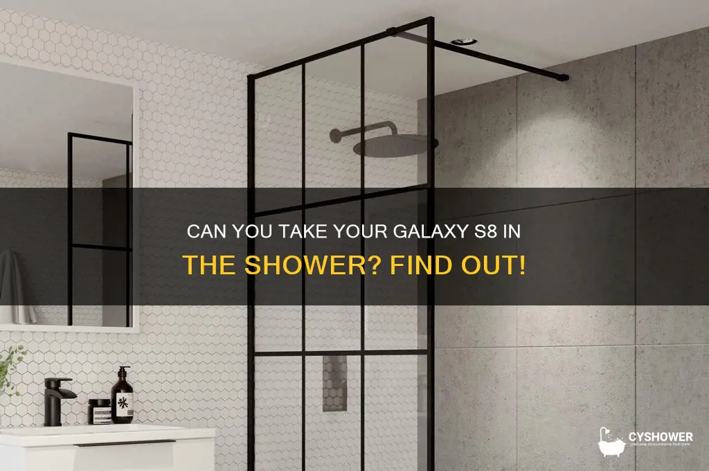 can i take galaxy s8 in shower