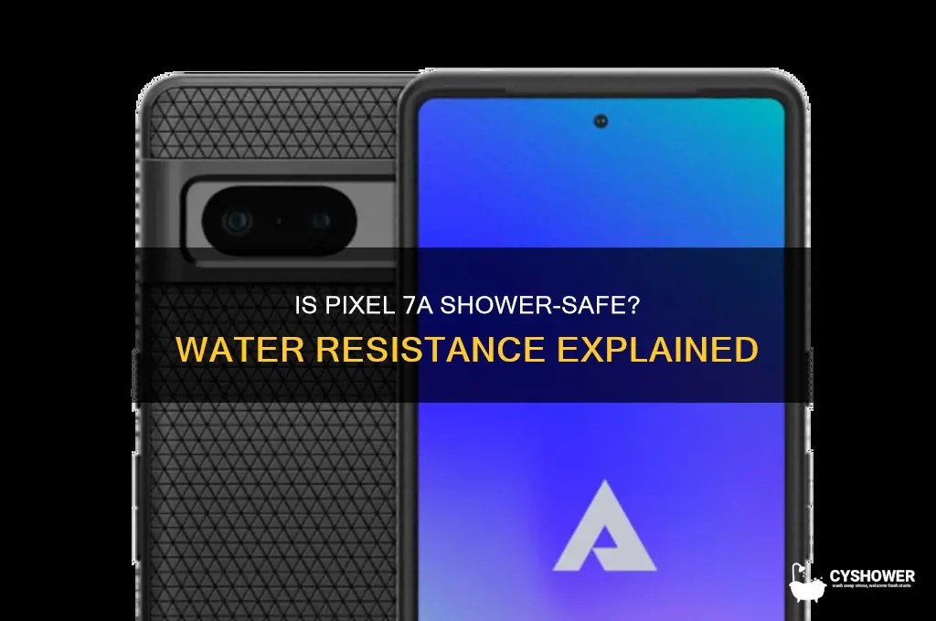 can i take pixel 7a in shower