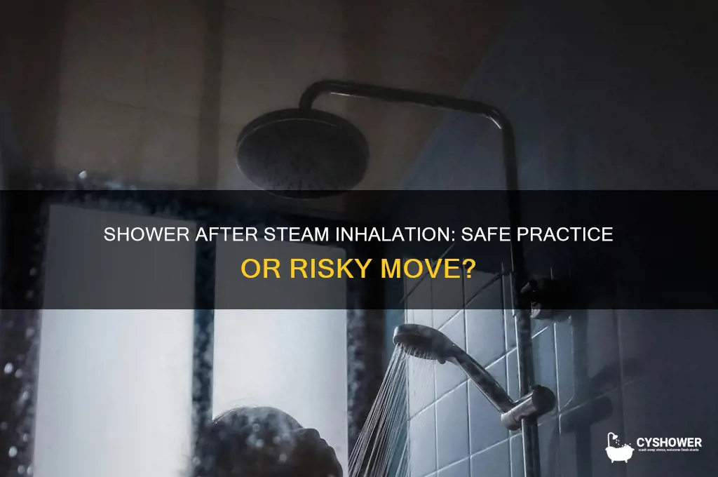 can i take shower after steam inhalation