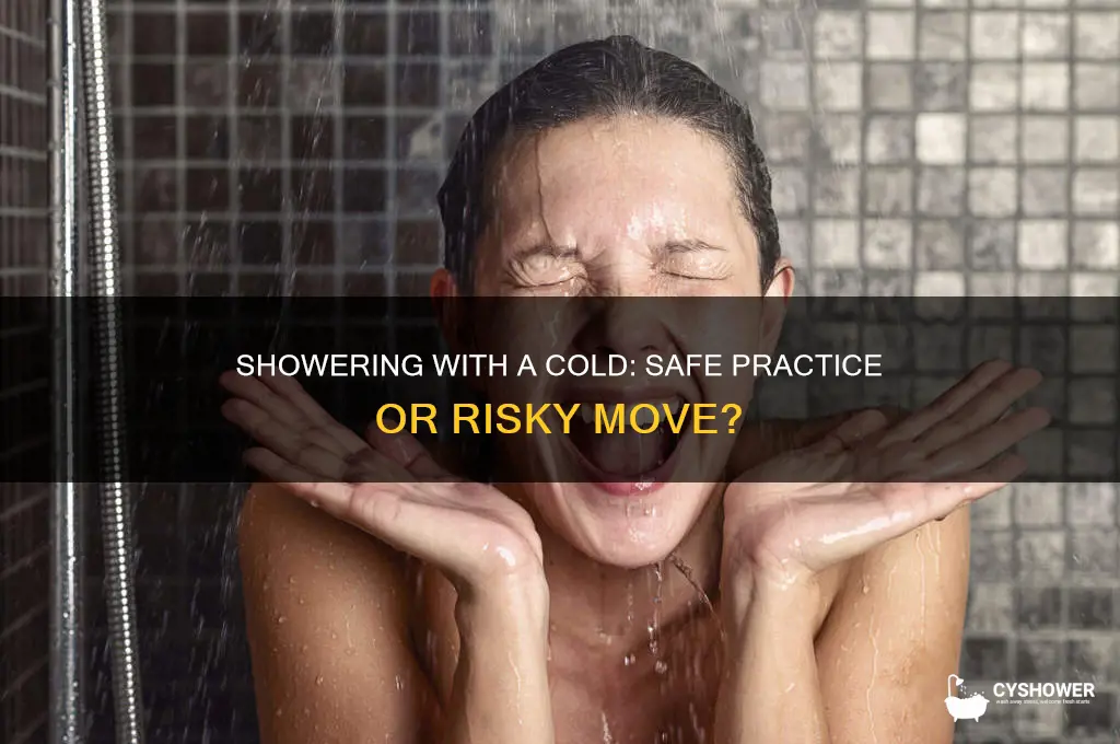 can i take shower when i have a cold