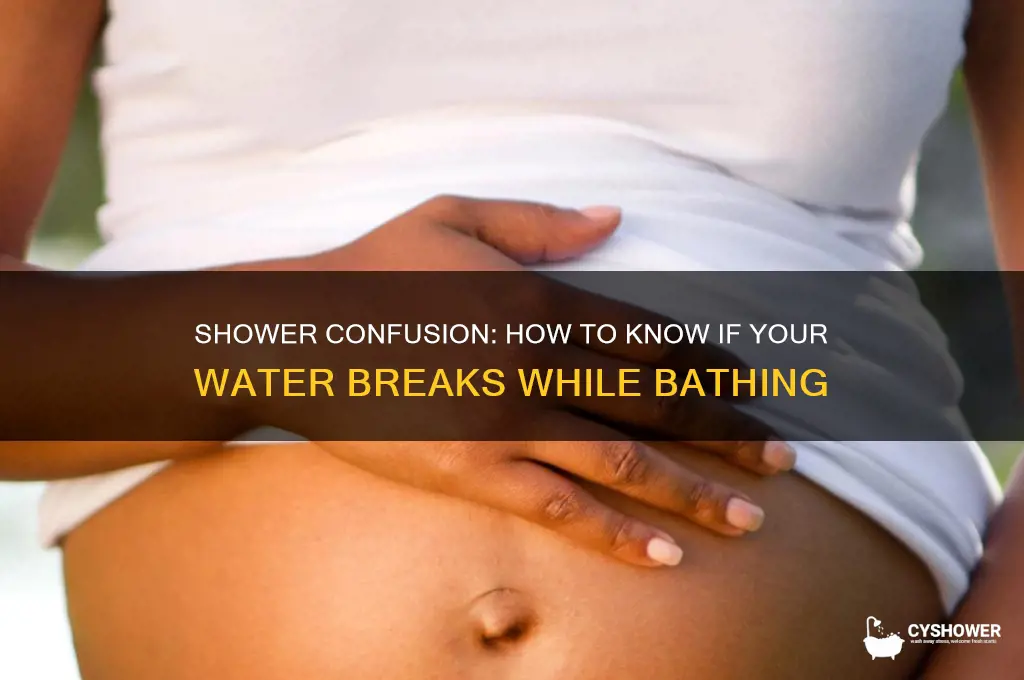 can i tell if my water breaks in the shower