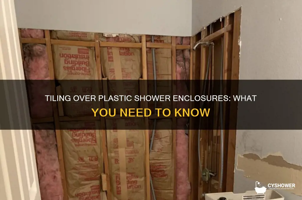 can i tile over plastic shower enclosure