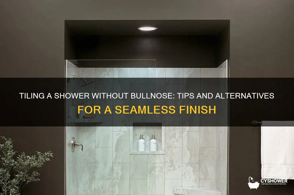 can i tiling a shower without bullnose