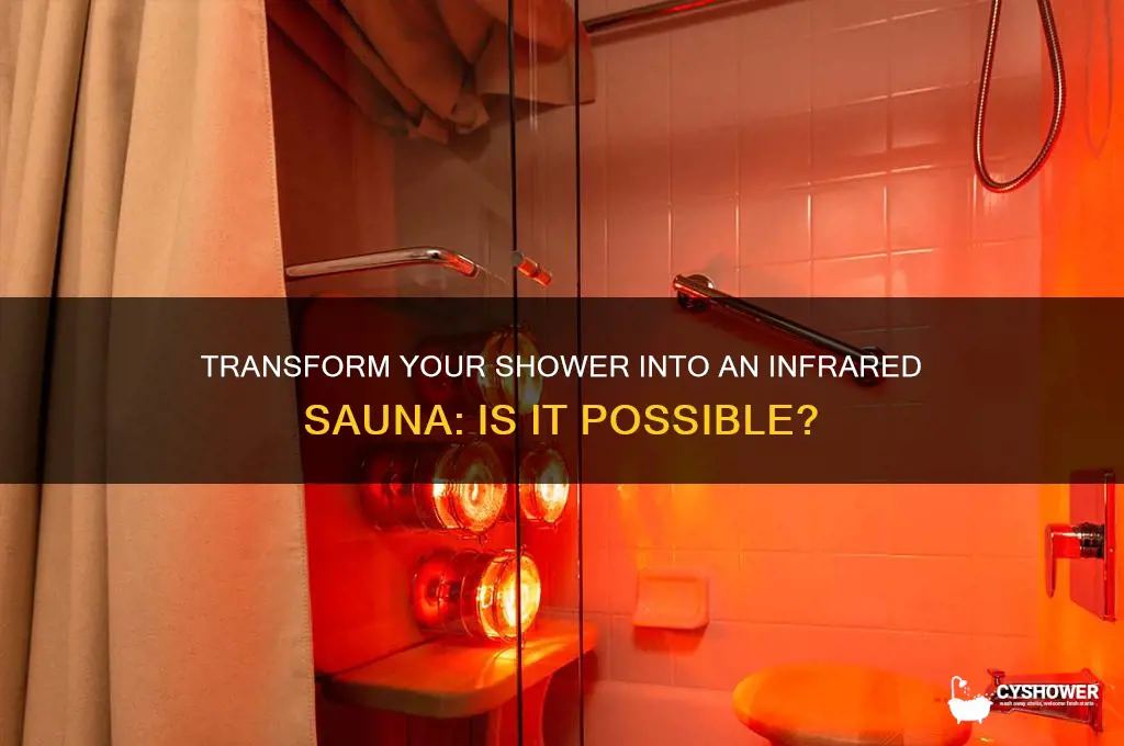 can i turn my shower into an infrared sauna