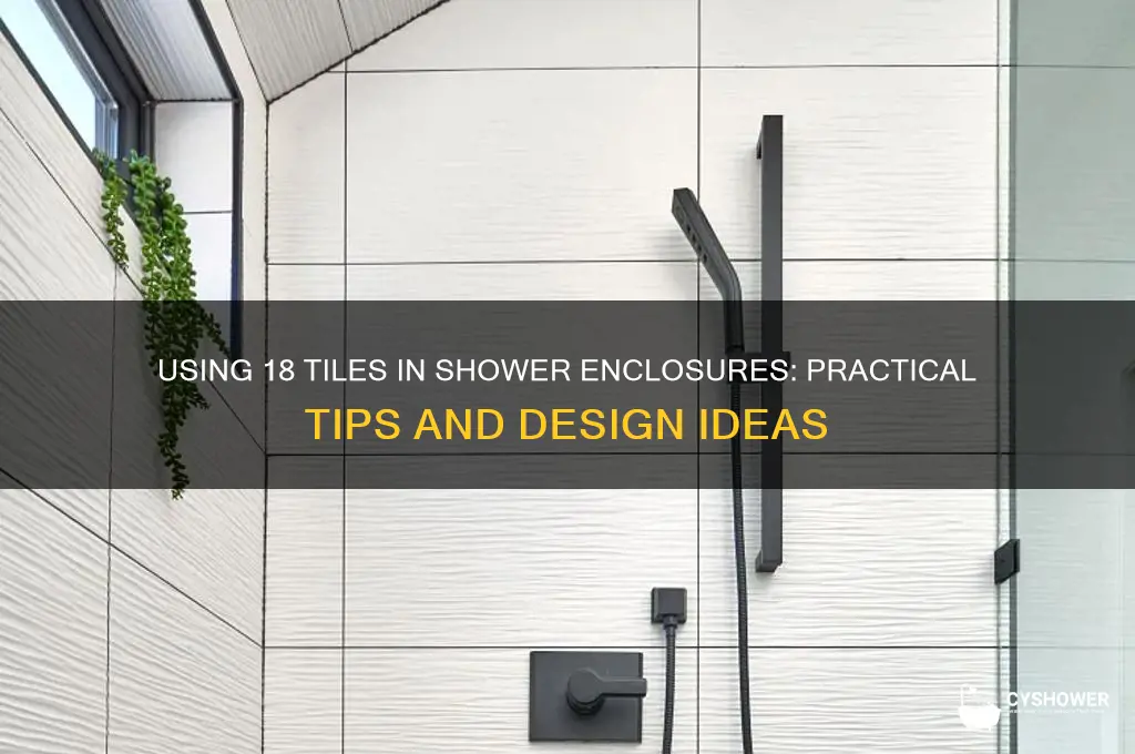 can i use 18 tiles in a shower enclosure