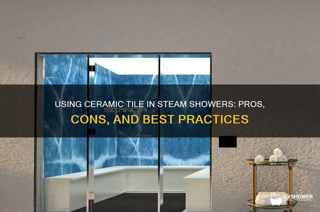 can i use ceramic tile in a steam shower